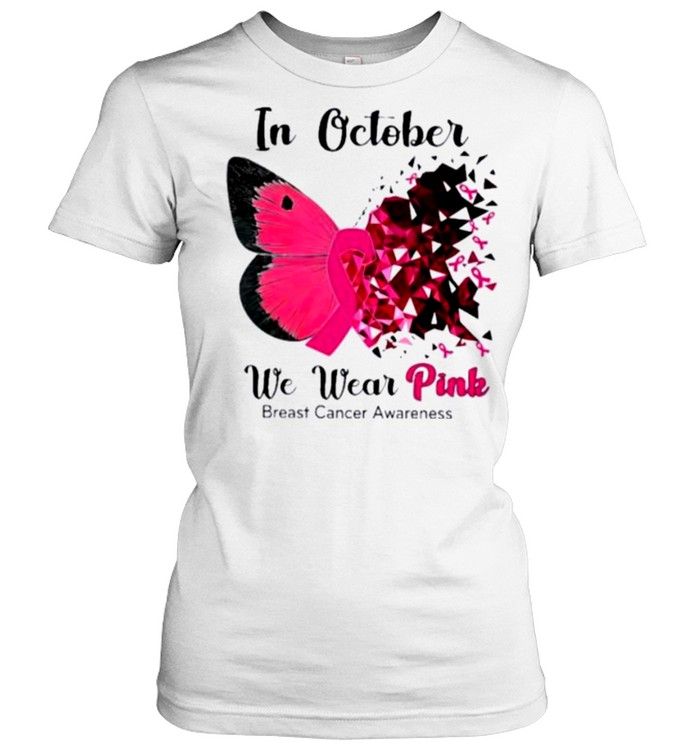Butterfly In October We Wear Pink Breast Cancer Awareness  Classic Women's T-shirt
