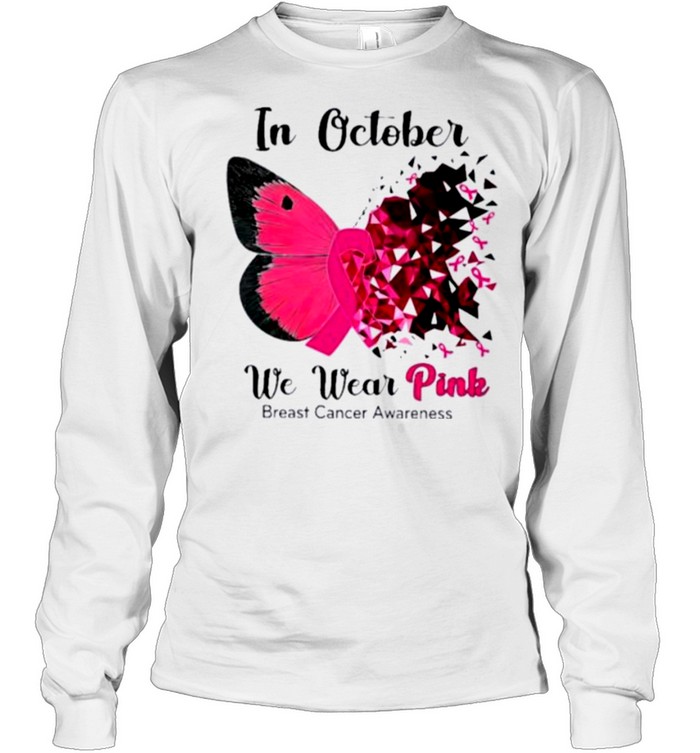 Butterfly In October We Wear Pink Breast Cancer Awareness  Long Sleeved T-shirt