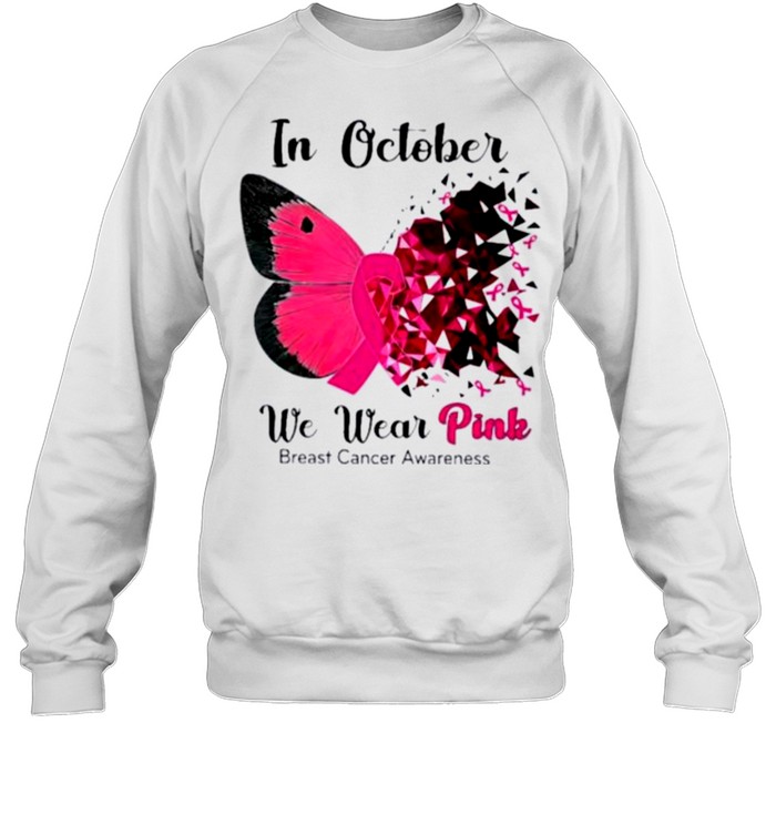 Butterfly In October We Wear Pink Breast Cancer Awareness  Unisex Sweatshirt
