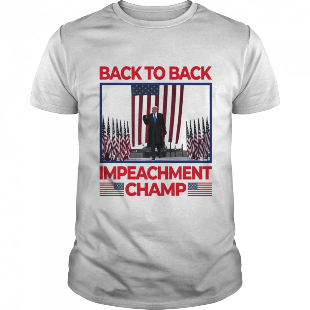 Donald Trump back to back Impeachment Champ American flag shirt