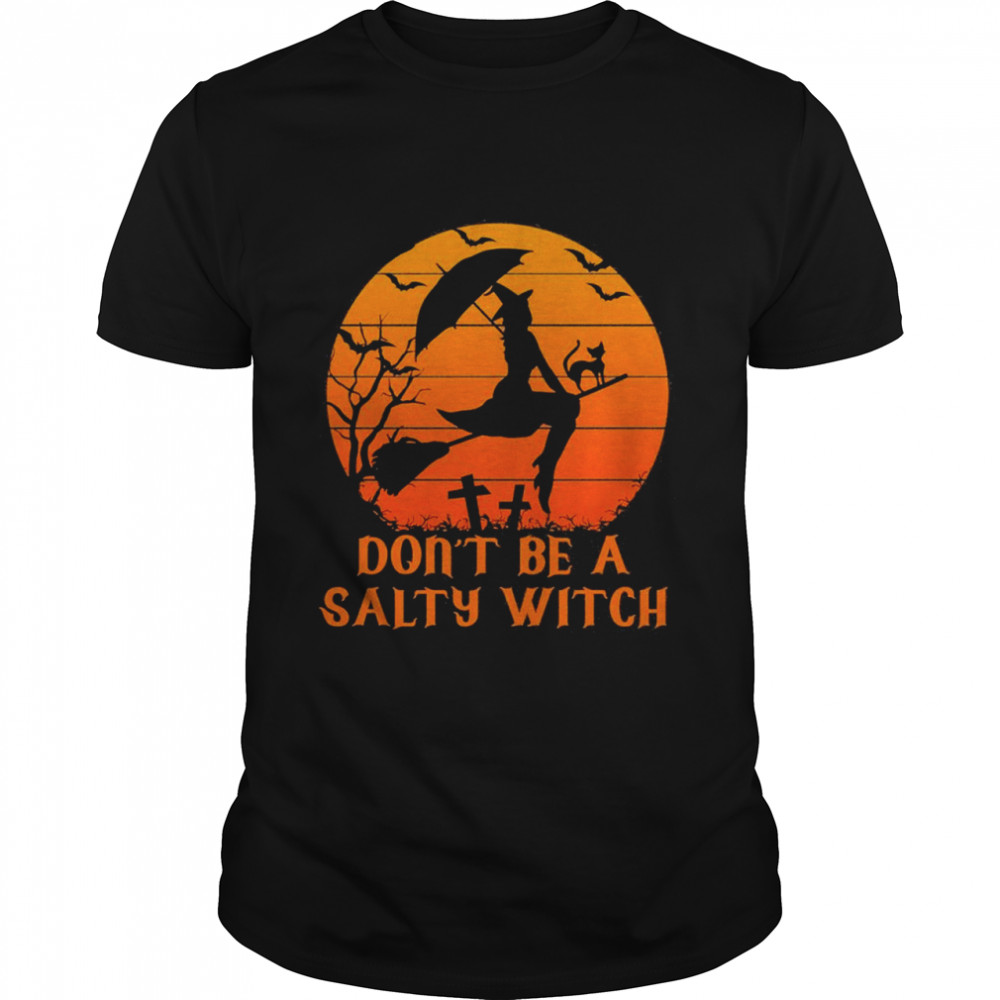 Dont be a salty witch vintage halloween shirt
