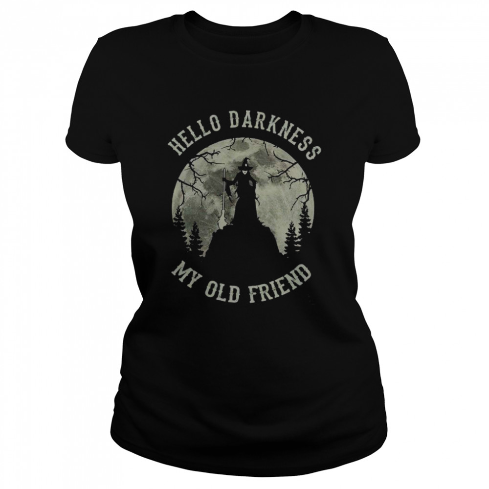 Hello darkness my old friend shirt Classic Women's T-shirt