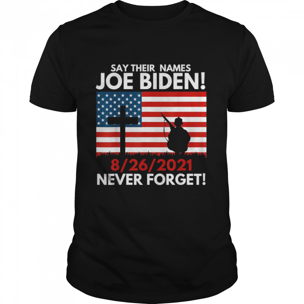 Say Their Names Joe Biden Shirt
