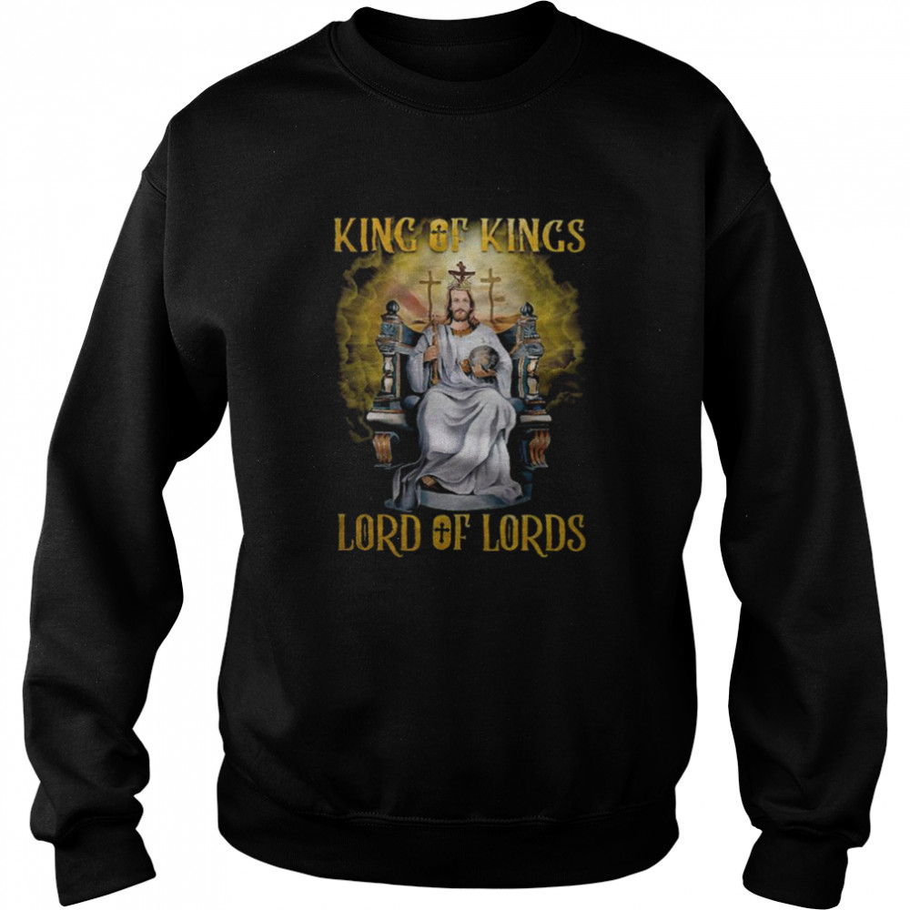 Jesus King of Kings Lord of Lords shirt Unisex Sweatshirt