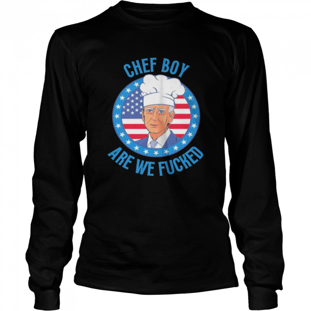 Joe Biden Chef Boyarewe Are We Fucked Vintage Flag Fjb  Long Sleeved T-shirt