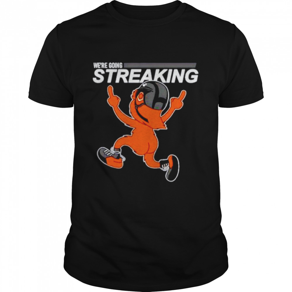 We’re going streaking shirt