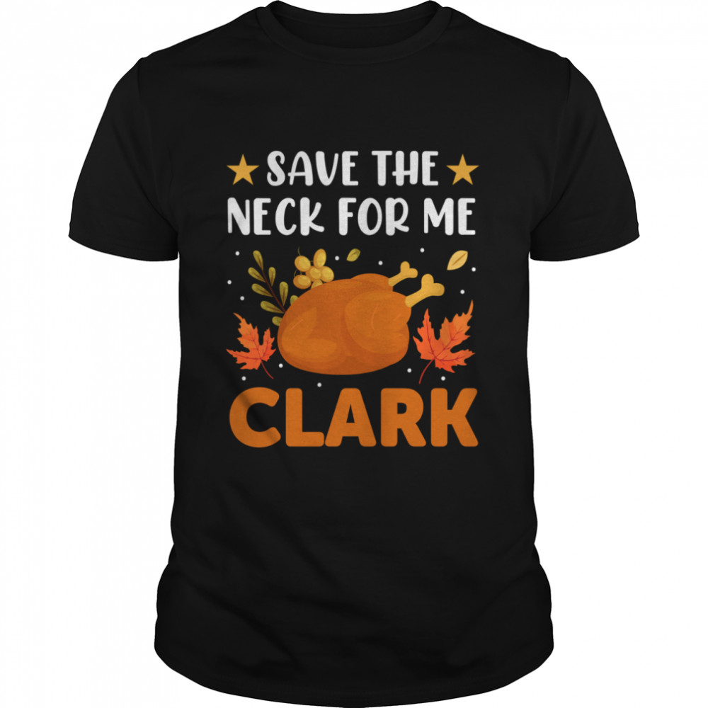 Save The Neck For Me Clark shirt