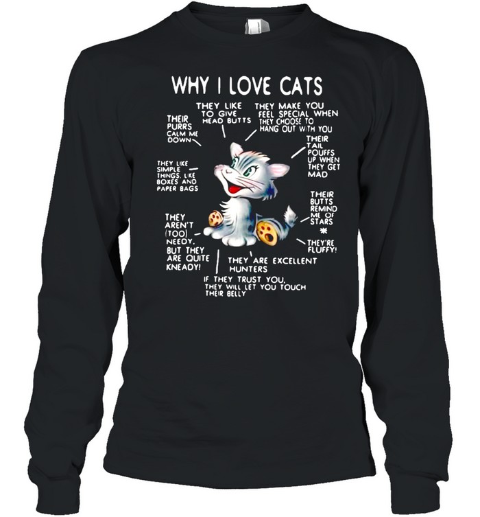 Why I Love Cats They Like To Give Head Butts T-shirt Long Sleeved T-shirt
