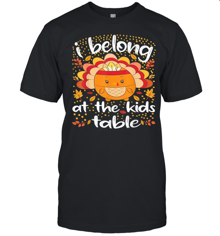 Thanksgiving 2021 I Belong at the Kids Table Premium T-Shirt