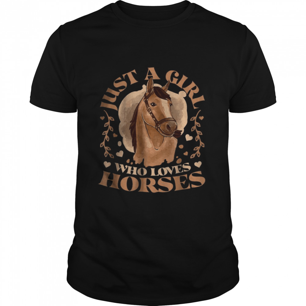 Just A Girl Who Loves Horses Cute Girls Horse T-Shirt