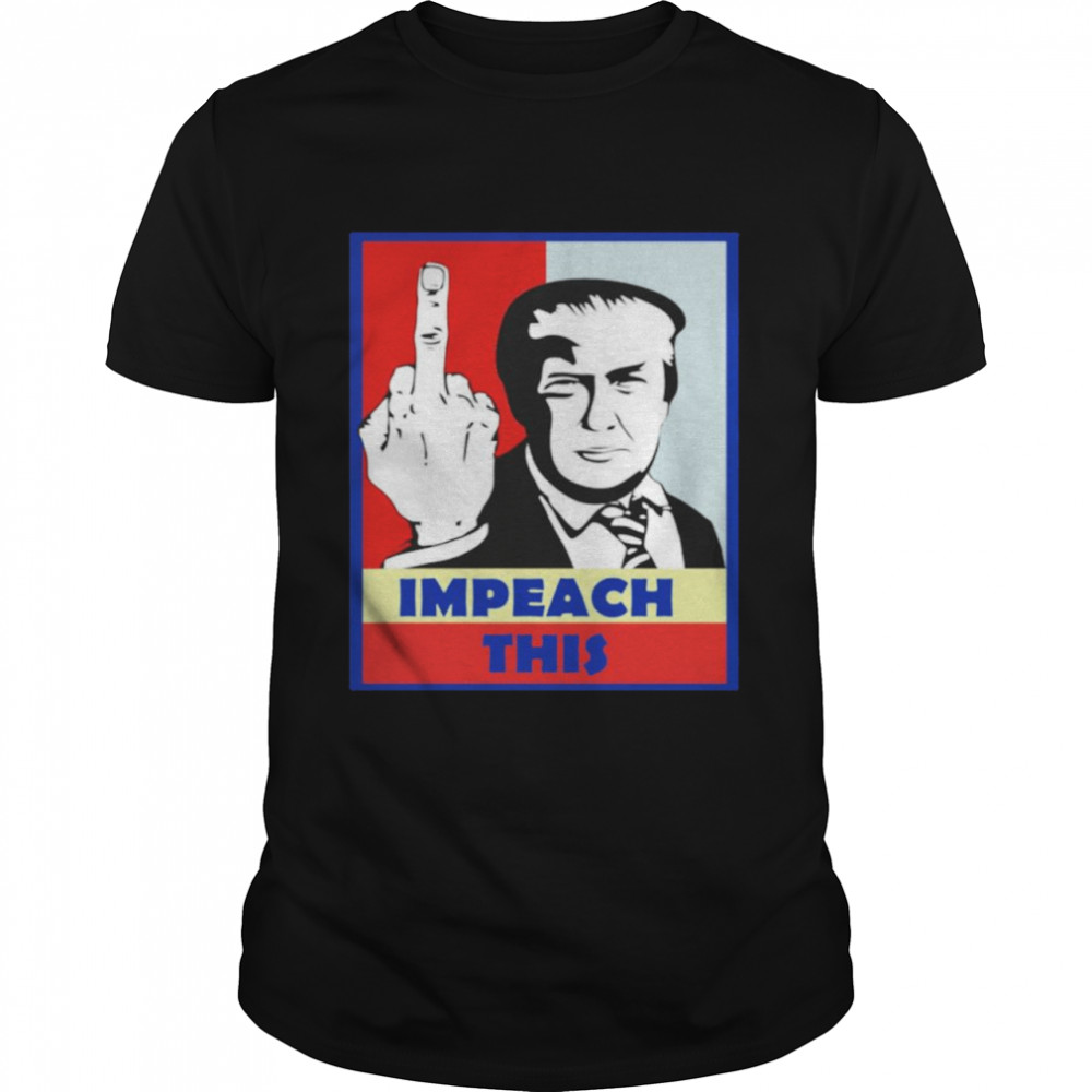 Donald Trump Republican Conservative Impeach This shirt