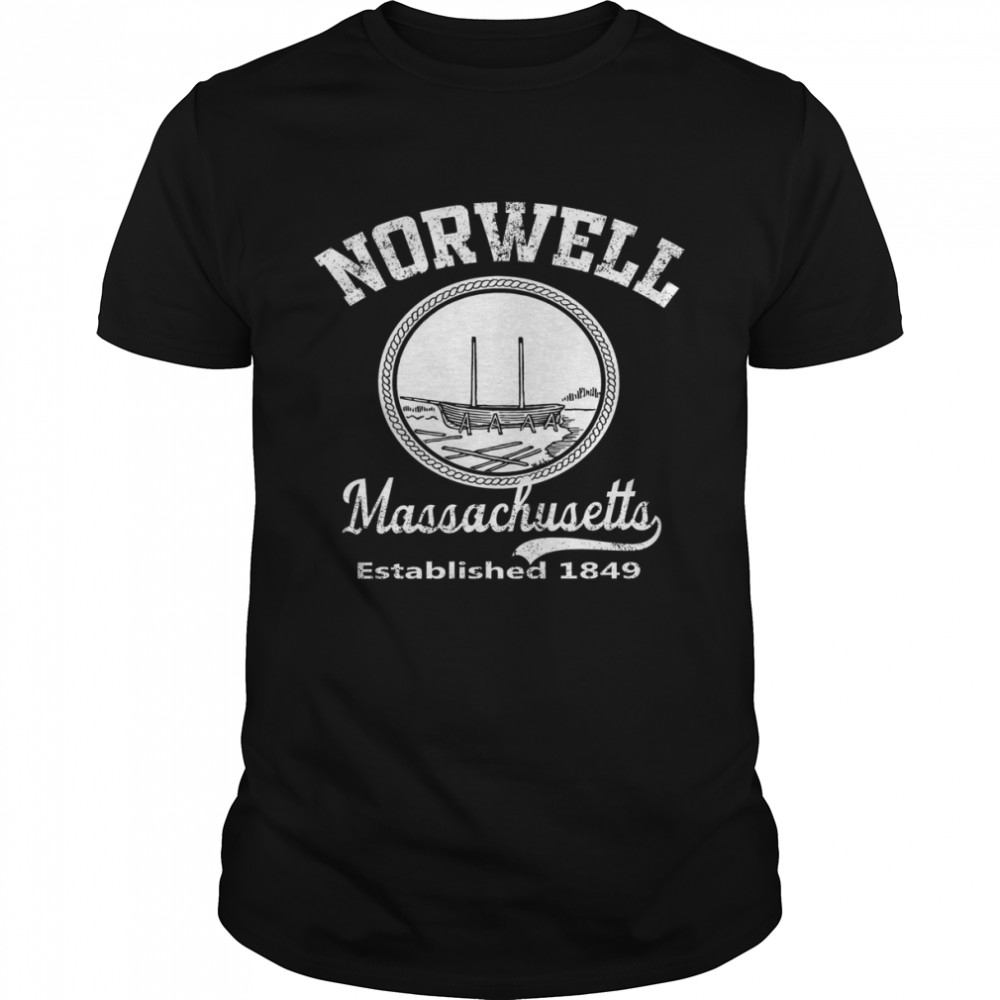 Norwell Massachusetts Established 1849 Shirt
