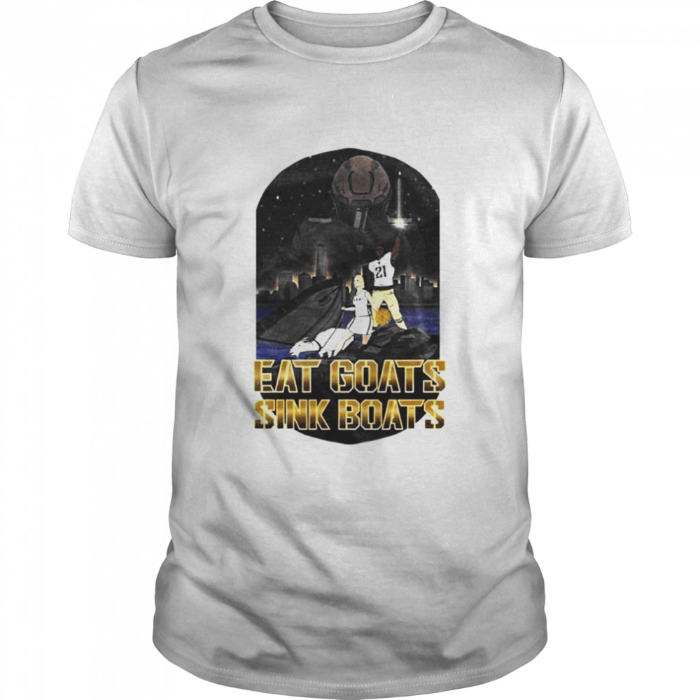 Eat goats sink boats shirt