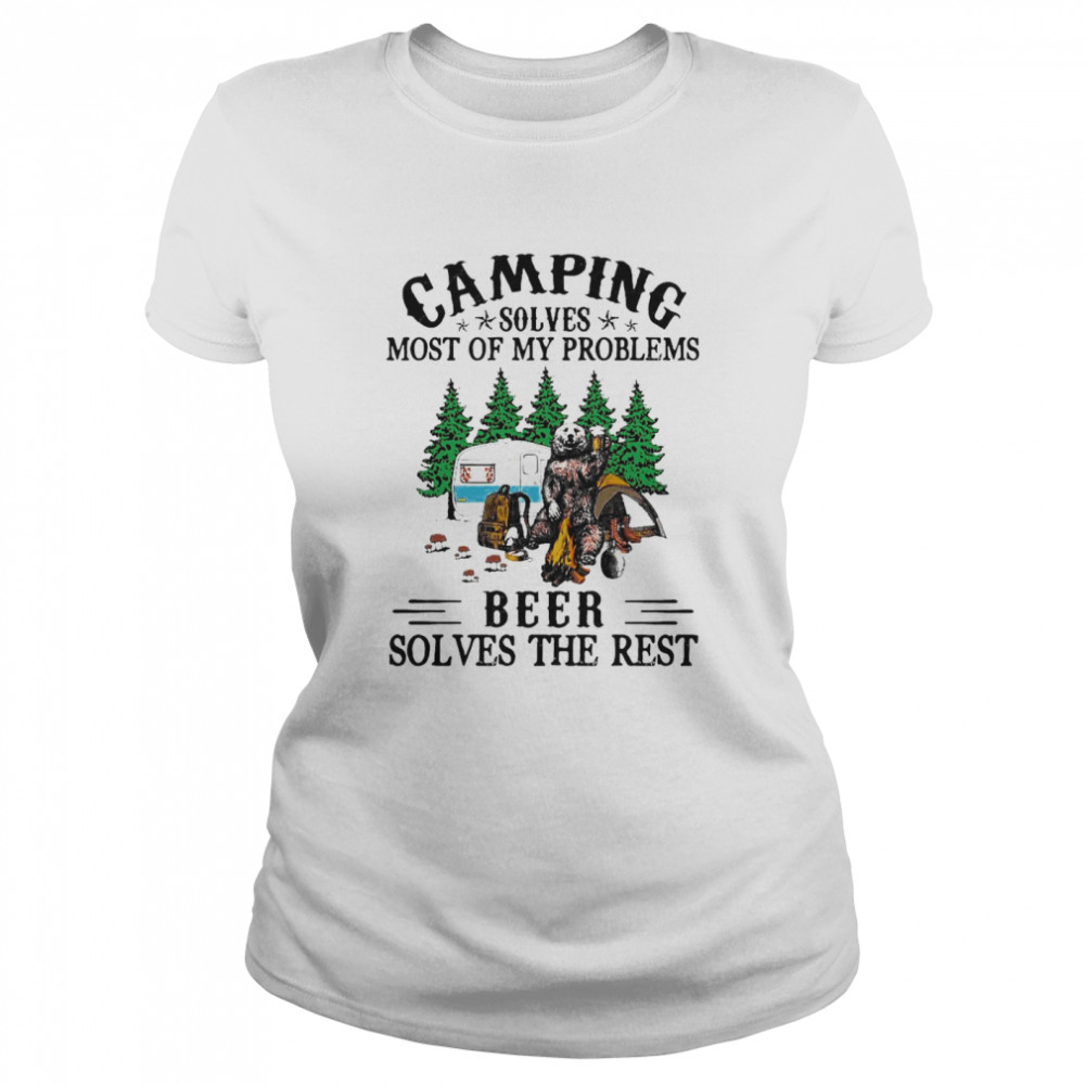 camping solves most of my problems beer solves the rest shirt Classic Women's T-shirt