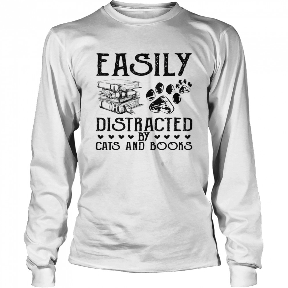 Easily Distracted By Cats And Books  Long Sleeved T-shirt