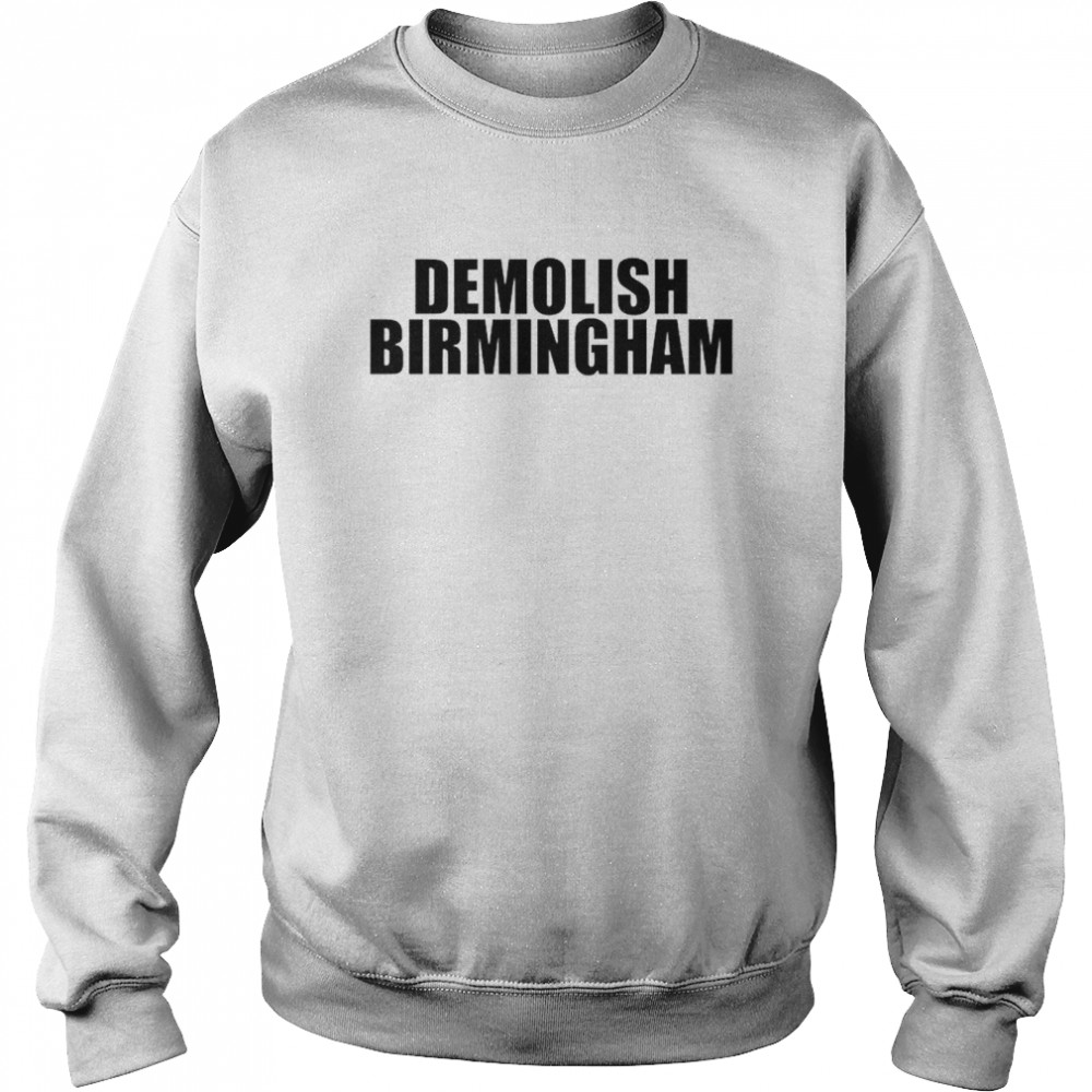 Demolish Birmingham Basic T- Unisex Sweatshirt