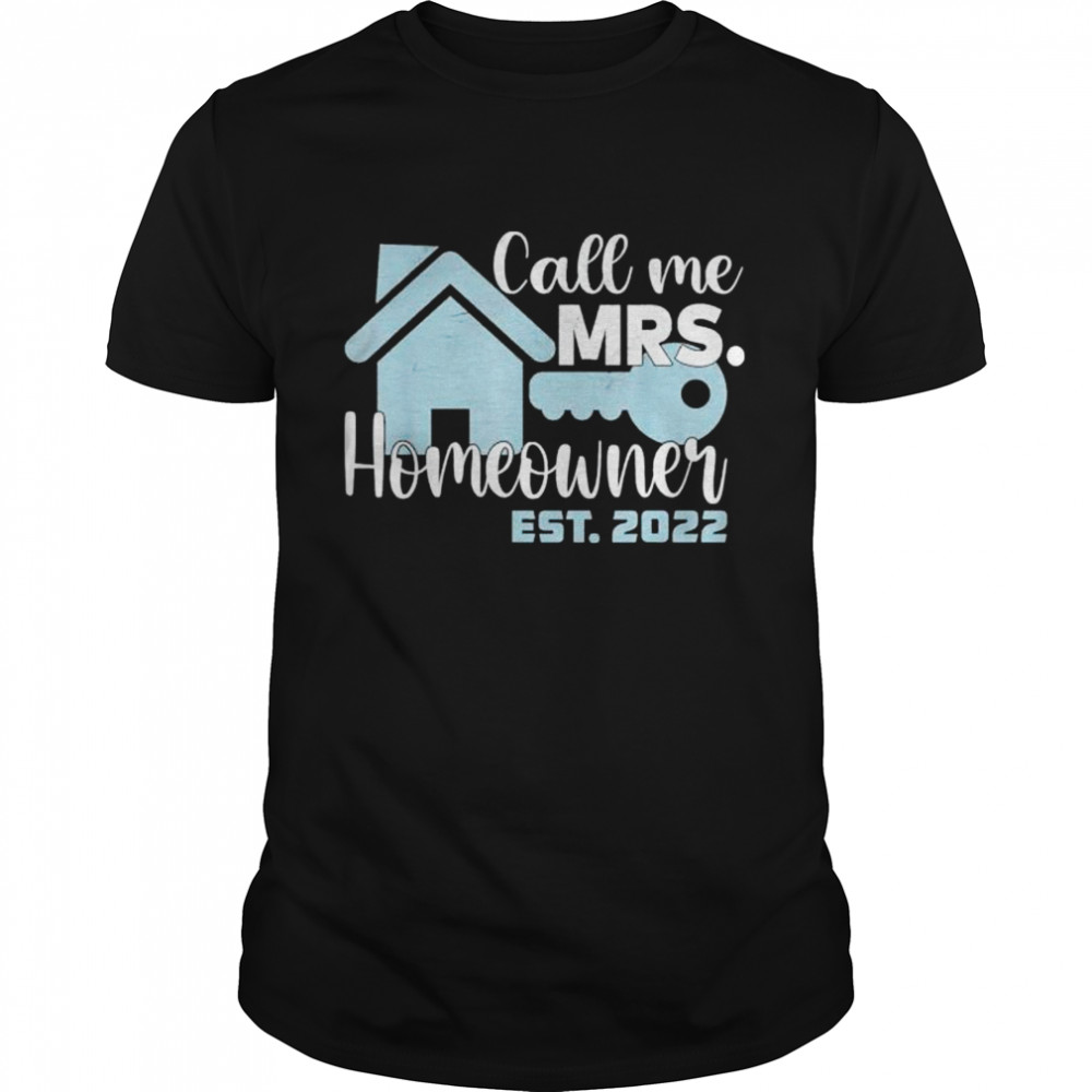 Call Me Mrs. Homeowner 2022 shirt