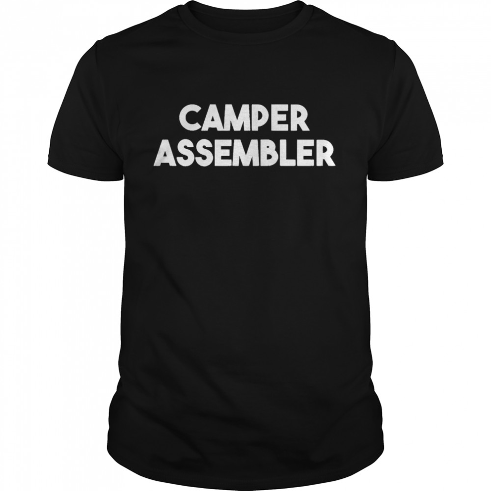 Camper Assembler Shirt