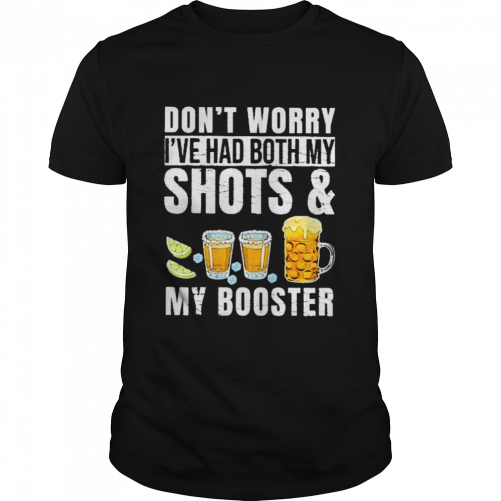 Don’t worry I’ve had both my shots and my booster shirt