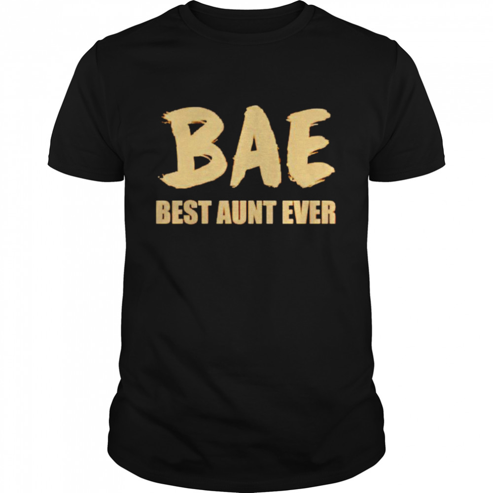 BAE best aunt ever shirt