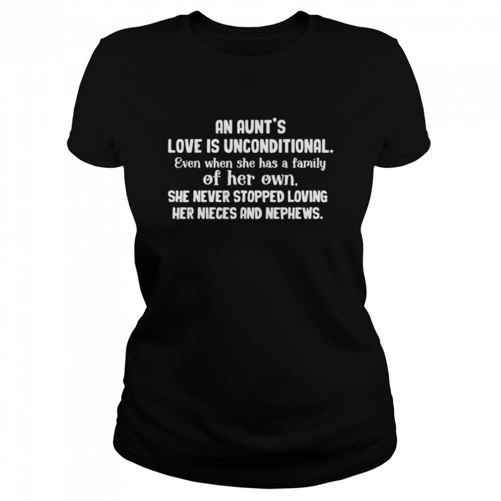 An Aunts Love Is Inconditional Never Stopped Loving Niece shirt Classic Women's T-shirt