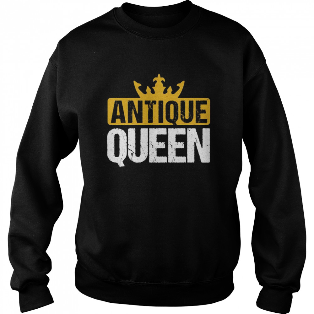 Antique Queen shirt Unisex Sweatshirt