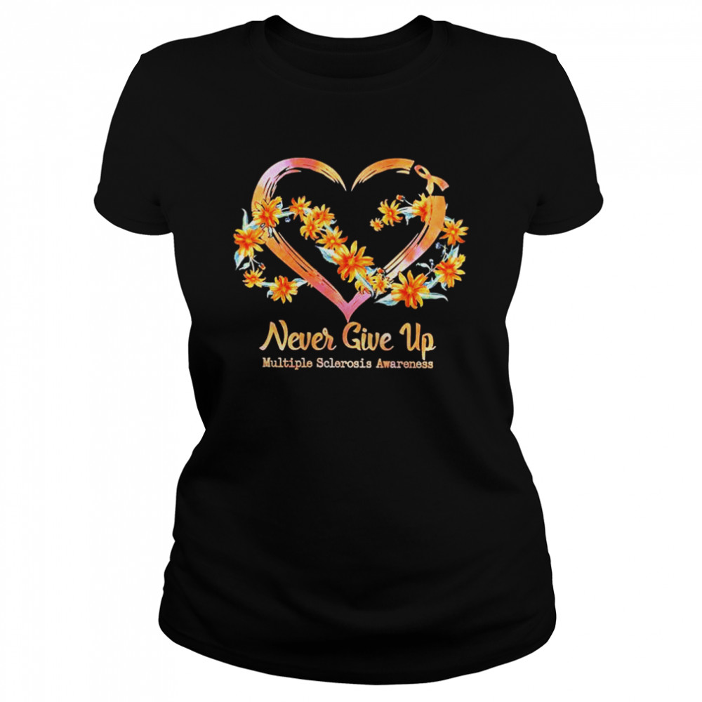 Never give up multiple sclerosis awareness shirt Classic Women's T-shirt