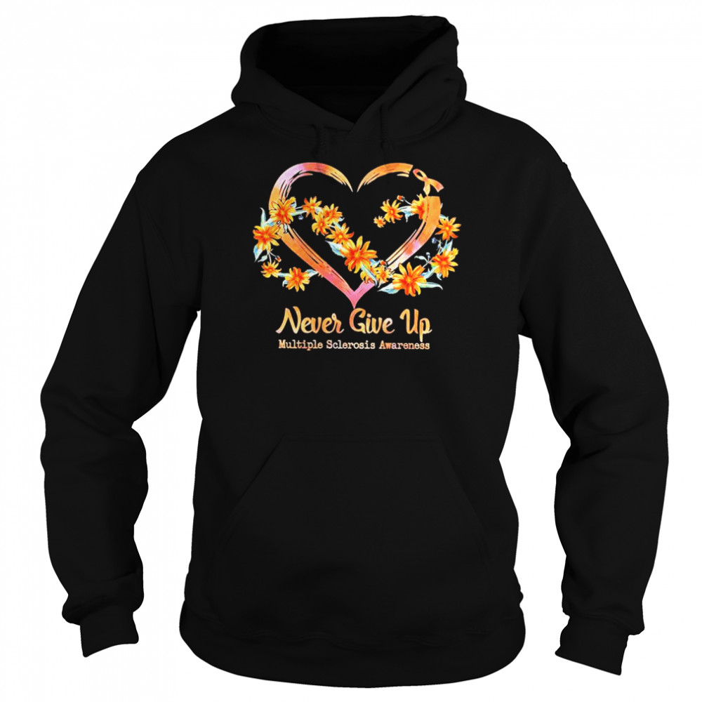 Never give up multiple sclerosis awareness shirt Unisex Hoodie