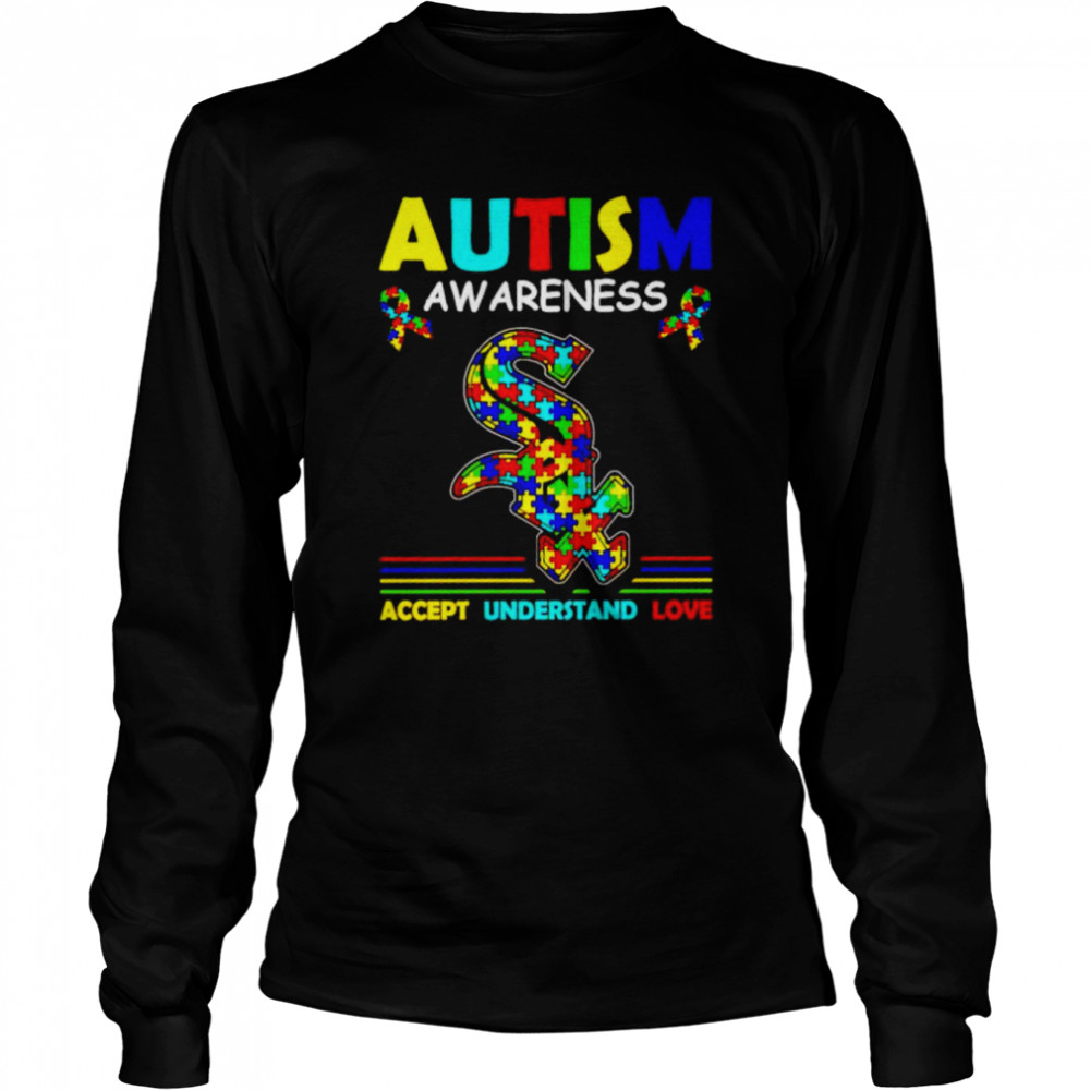 Autism awareness Chicago White Sox accept understand love shirt Long Sleeved T-shirt