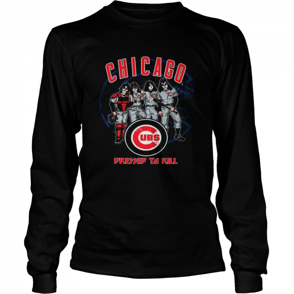 Chicago Cubs Dressed To Kill shirt Long Sleeved T-shirt