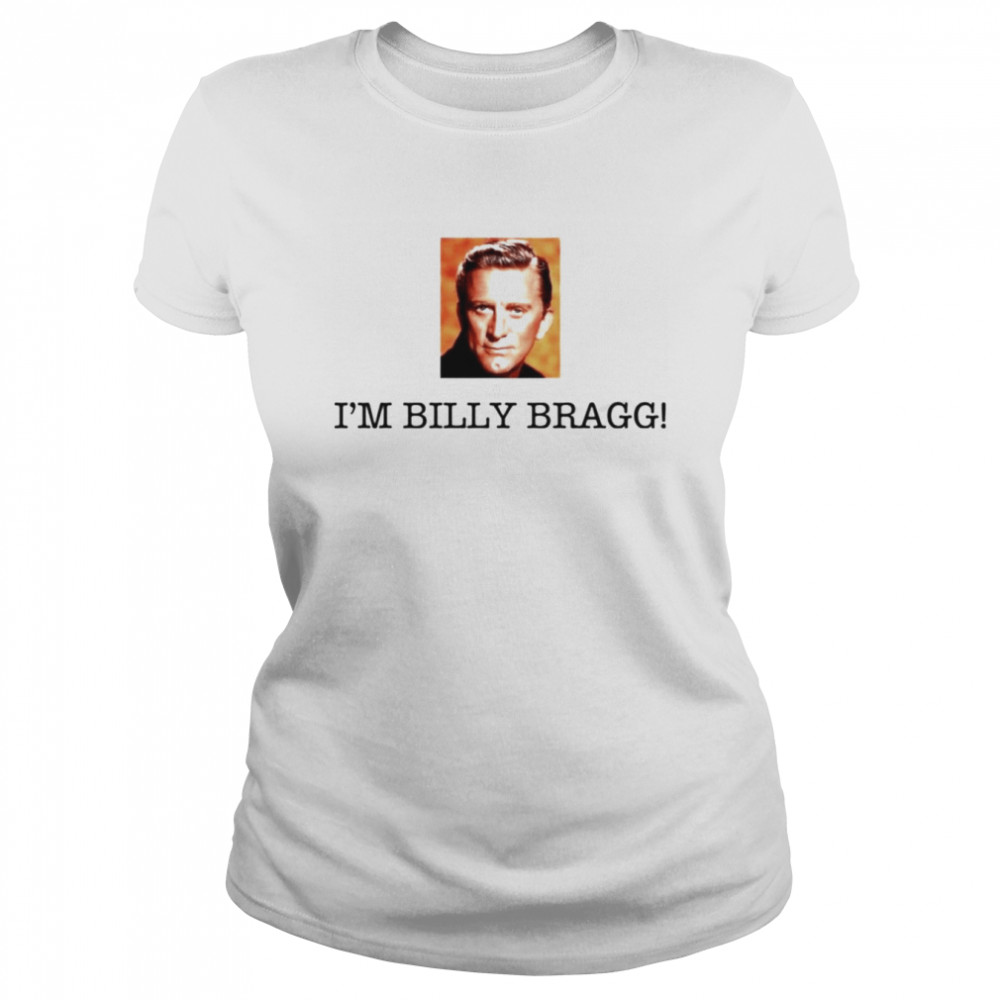 LGBT Cis I’m Billy Bragg T- Classic Women's T-shirt