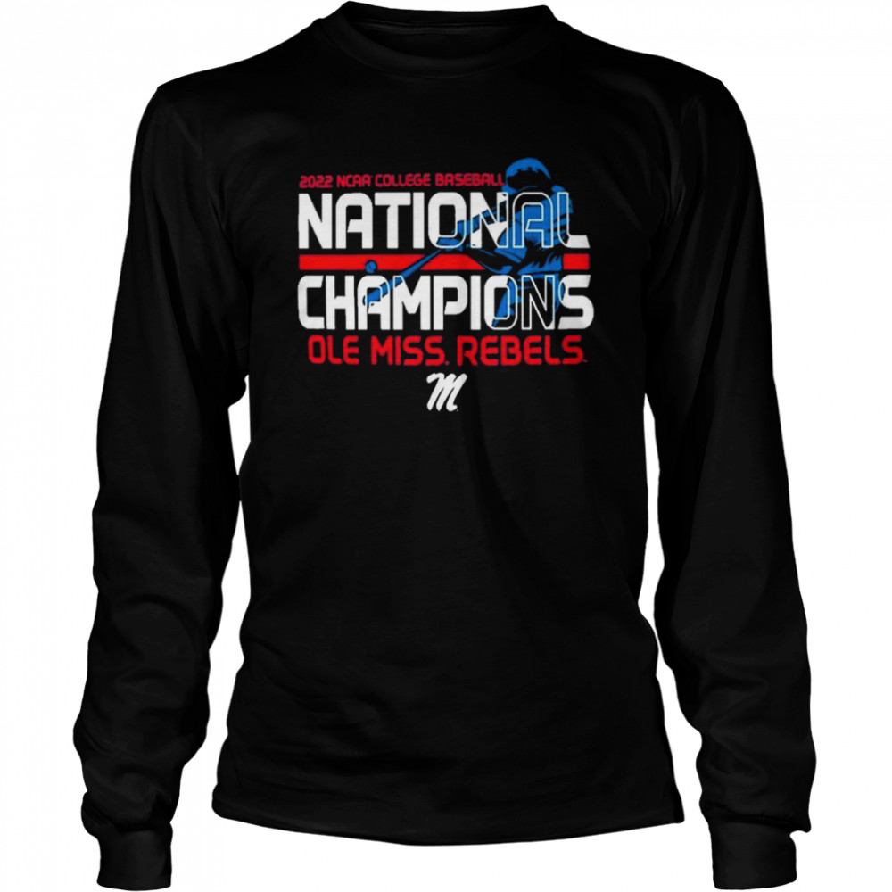 2022 NCAA College Baseball National Champions Ole Miss Rebels  Long Sleeved T-shirt