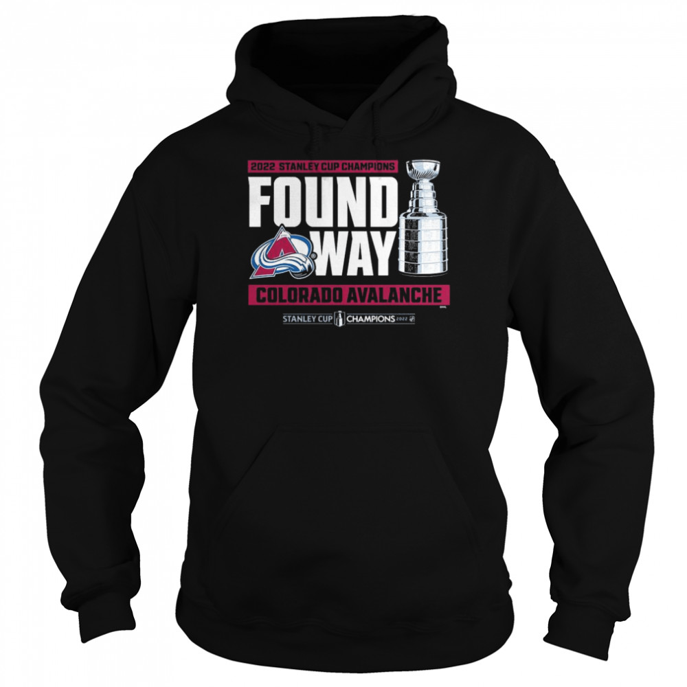 2022 Stanley Cup Champions Found A Way Colorado Avalanche T- Unisex Hoodie