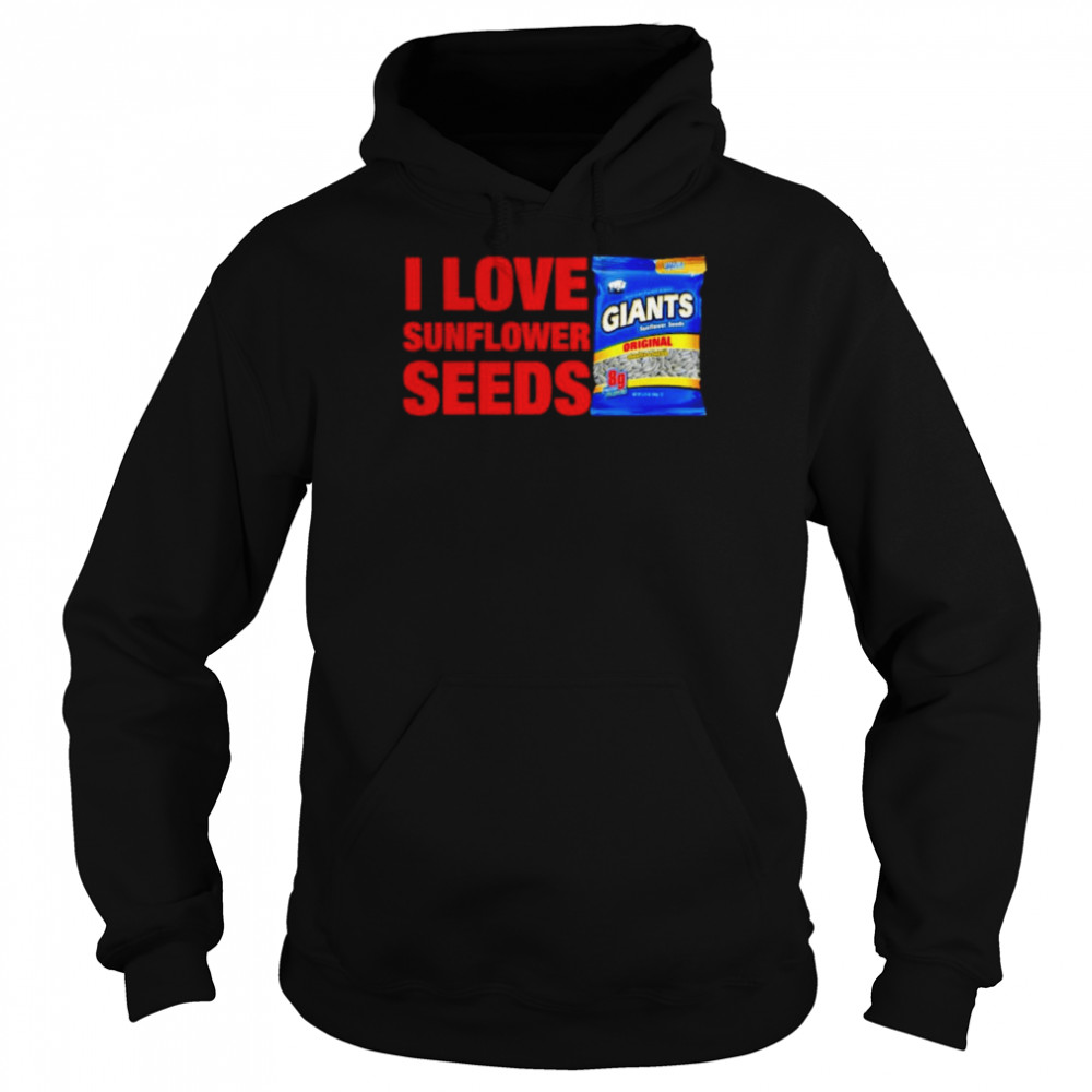 I Love Sunflower Seeds T- Unisex Hoodie