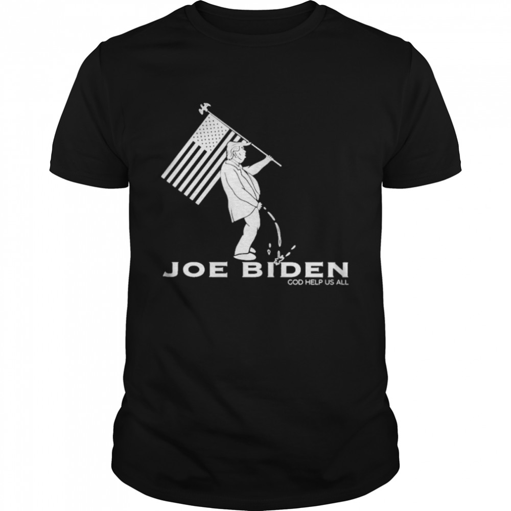 Donald Trump Piss Joe Biden God Help Us all shirt