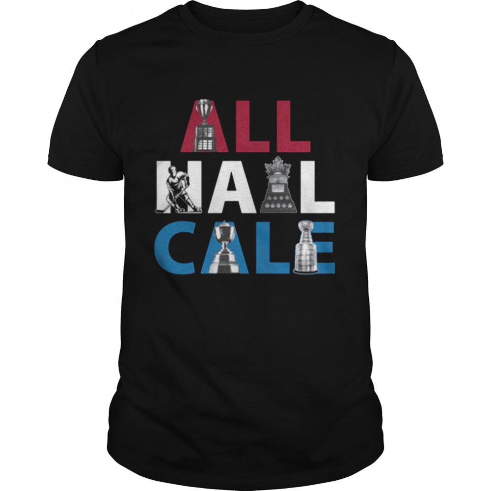 Cale Makar All Hail Cale Colorado Trophies Avalanche Stanley Cup Champions 2022 shirt