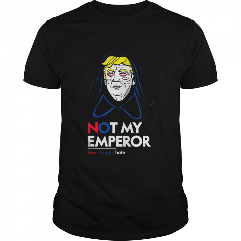 Donald Trump Not My Emperor Star Wars Palpatine shirt