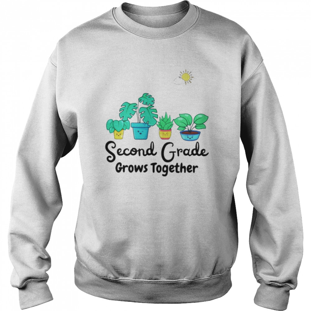 Second grade grows together shirt Unisex Sweatshirt