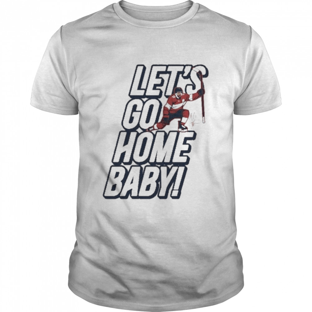 Calgary Flames Jonathan Huberdeau Let’s Go Home, Baby Shirt