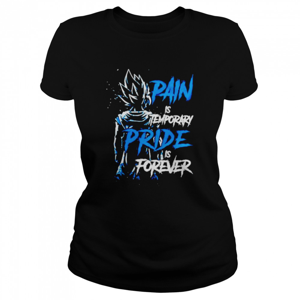 Pain Is Temporary Pride Is Forever Vegeta Dragon Ball T-shirt Classic Women's T-shirt