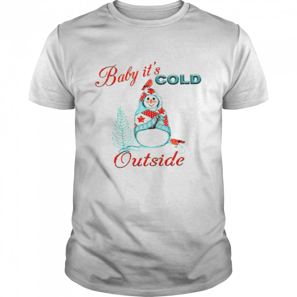 Baby It’s Cold Outside Watercolor Snowman shirt
