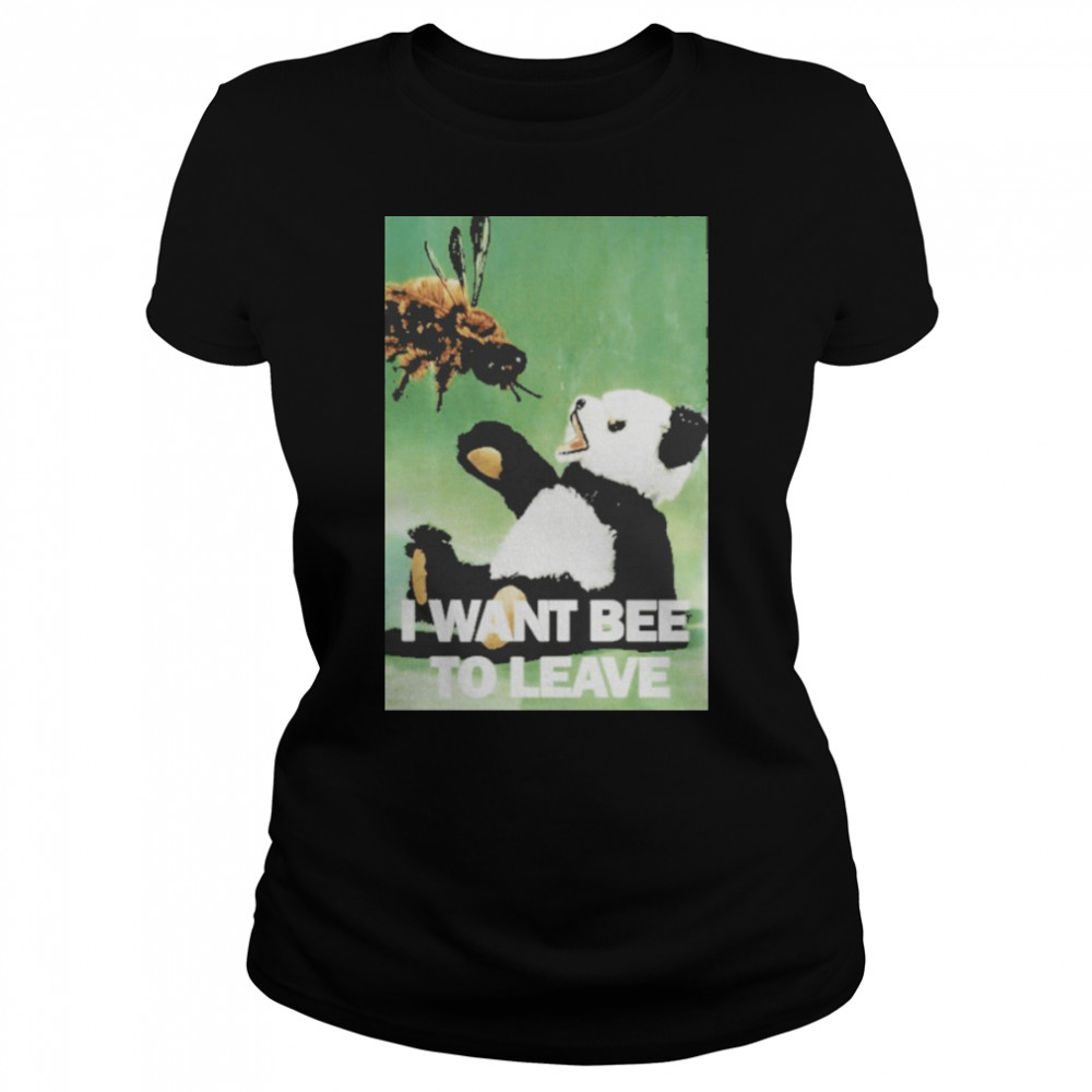 Panda I want bee to leave shirt Classic Women's T-shirt