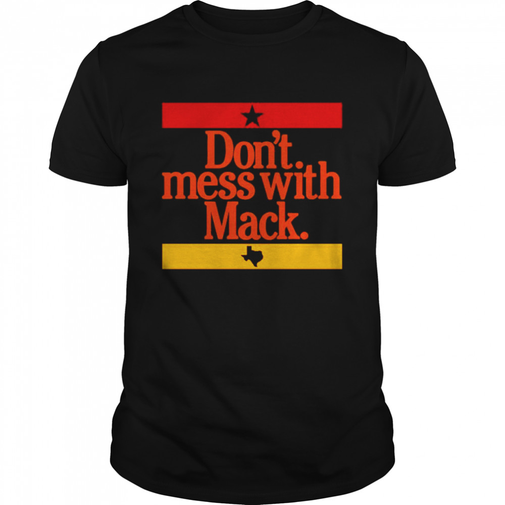 Don’t Mess With Mack Houston Astros Shirt