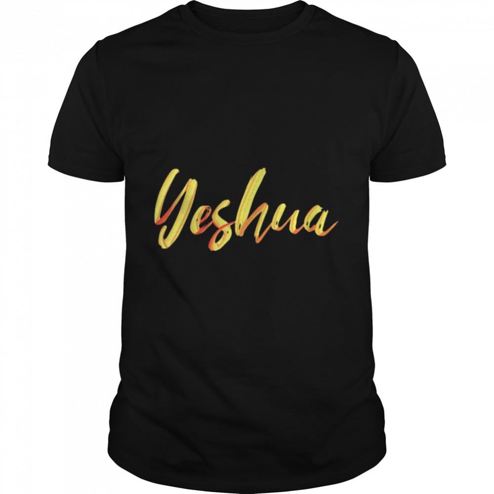 Yeshua Hebrew Name Jesus Christian T-Shirt B0BMLR88SN