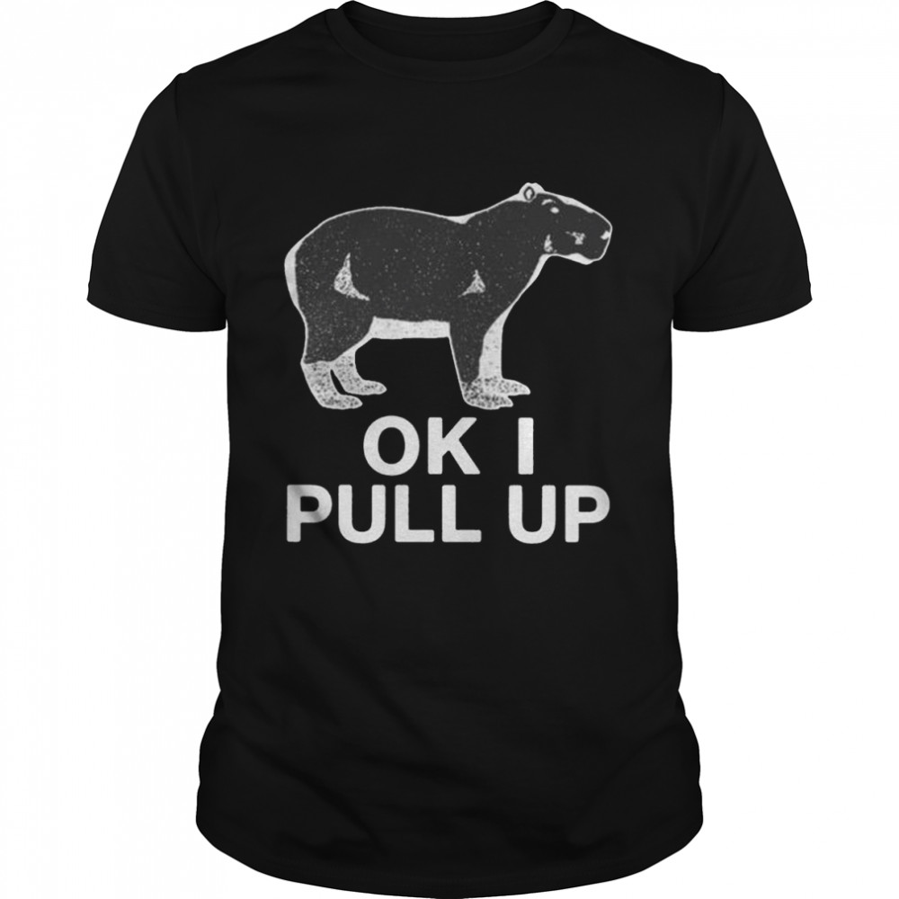 Capybaraman Ok I Pull Up 2022 Shirt