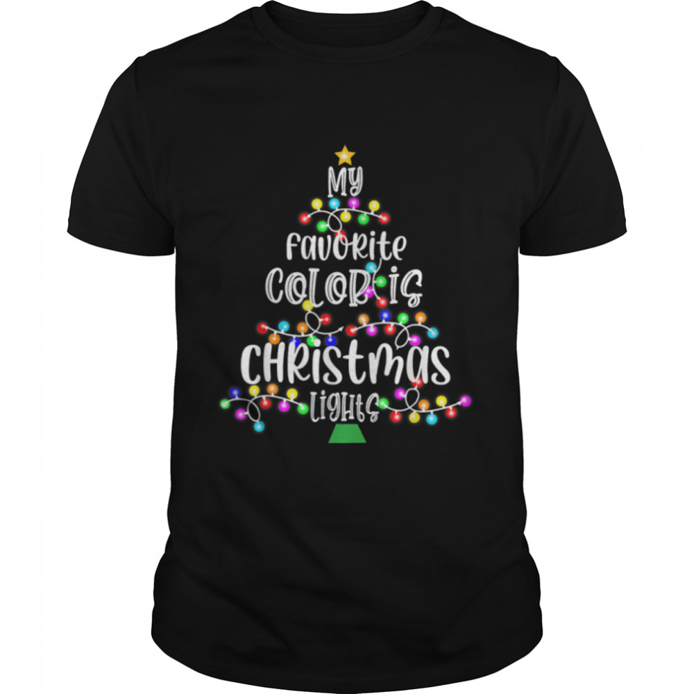My Favorite Color Is Christmas Light Shirt Merry Christmas T-Shirt B0BN8P2CDG