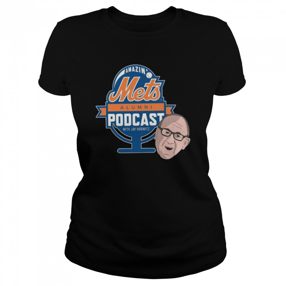 Amazin’ Mets Alumni Podcast with Jay Horwitz shirt Classic Women's T-shirt