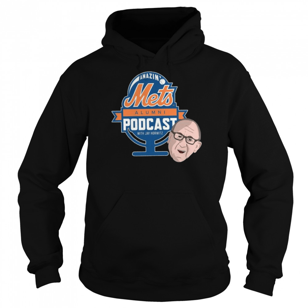 Amazin’ Mets Alumni Podcast with Jay Horwitz shirt Unisex Hoodie